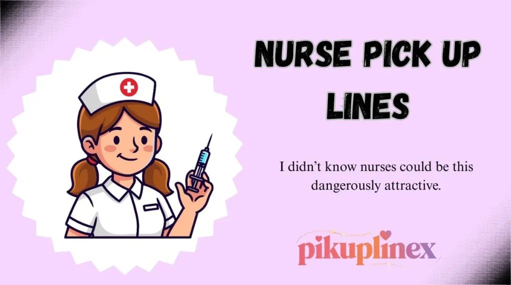 Nurse Pick Up Lines