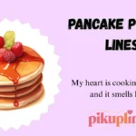 Pancake Pick Up Lines