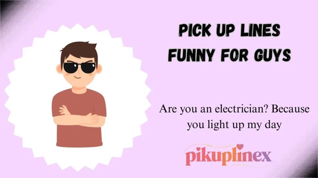 Pick Up Lines Funny for Guys