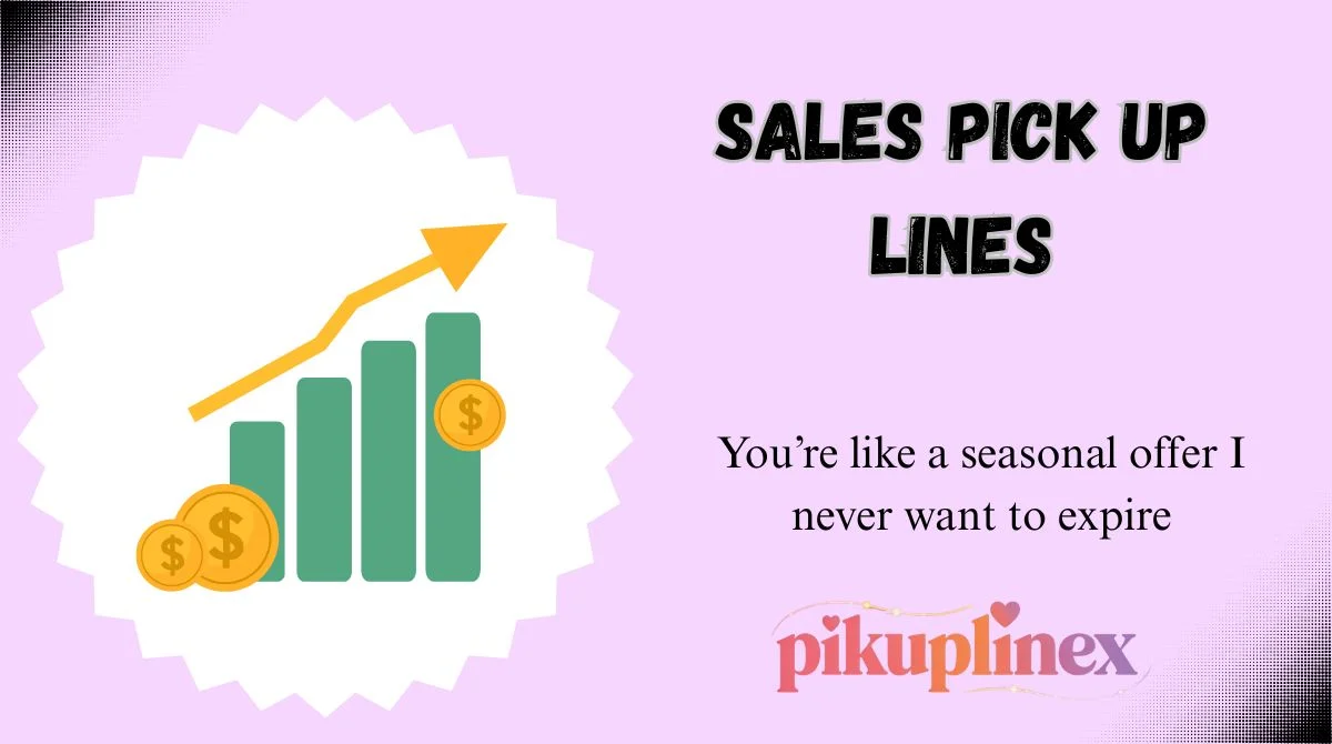 Sales Pick Up Lines