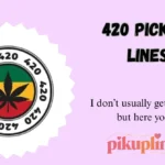 420 Pick Up Lines