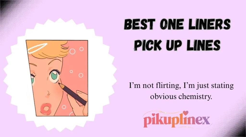 Best One Liners Pick Up Lines