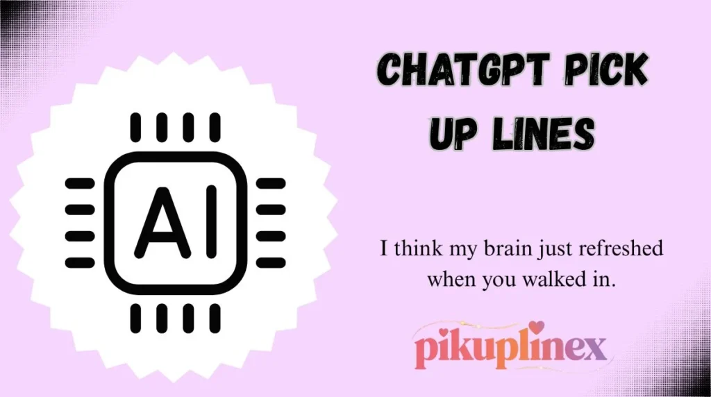 ChatGPT Pick Up Lines