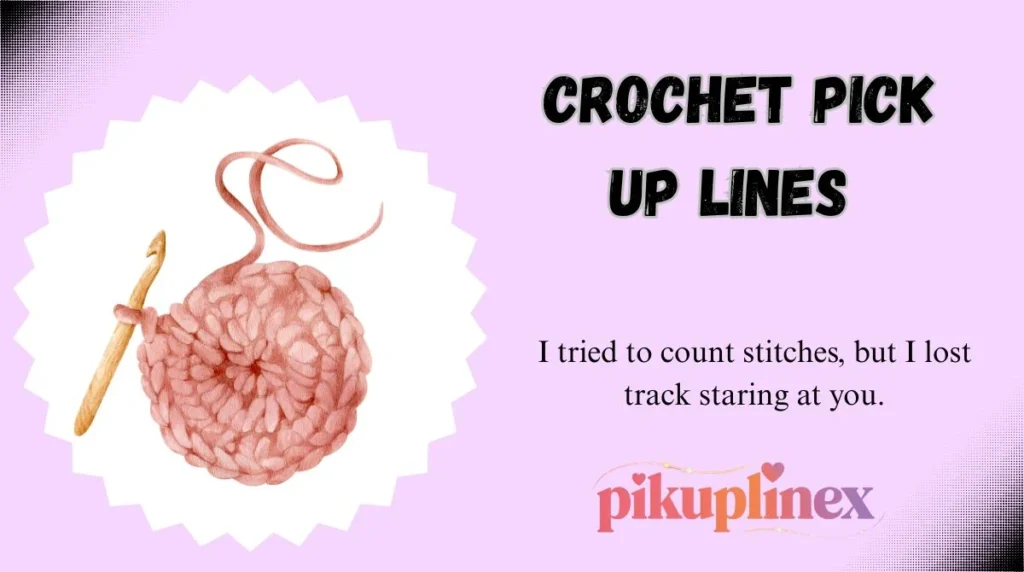Crochet Pick Up Lines