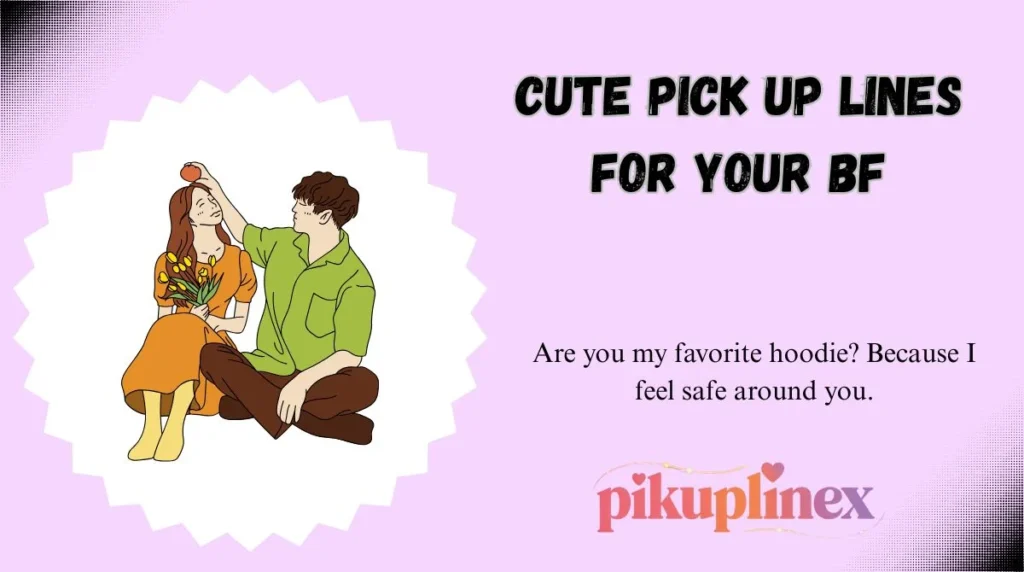 Cute Pick Up Lines for Your BF