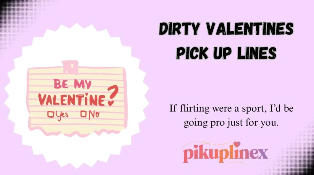 Dirty Valentines Pick Up Lines