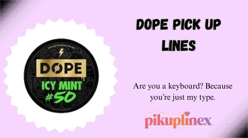Dope Pick Up Lines