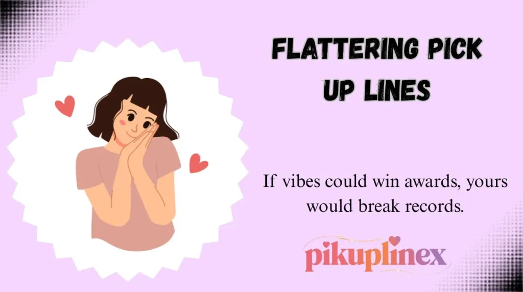 Flattering Pick Up Lines