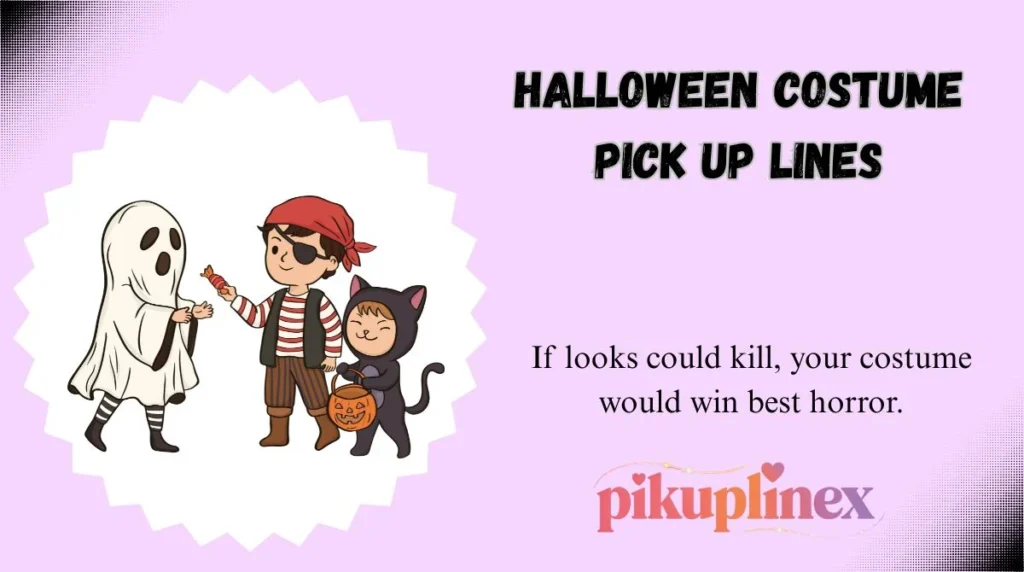 Halloween Costume Pick Up Lines