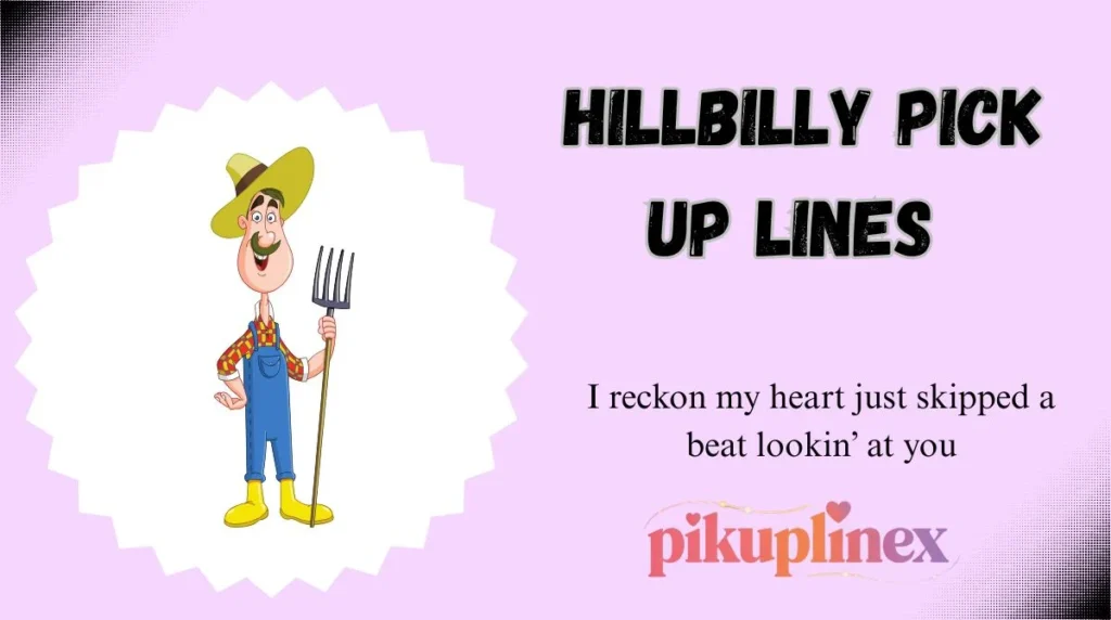 Hillbilly Pick Up Lines