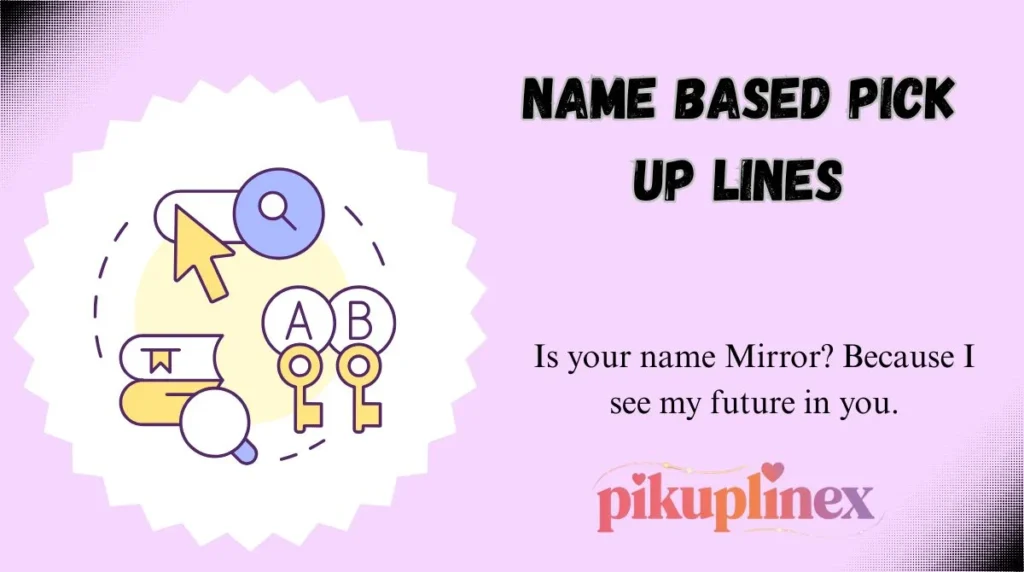 Name Based Pick Up Lines