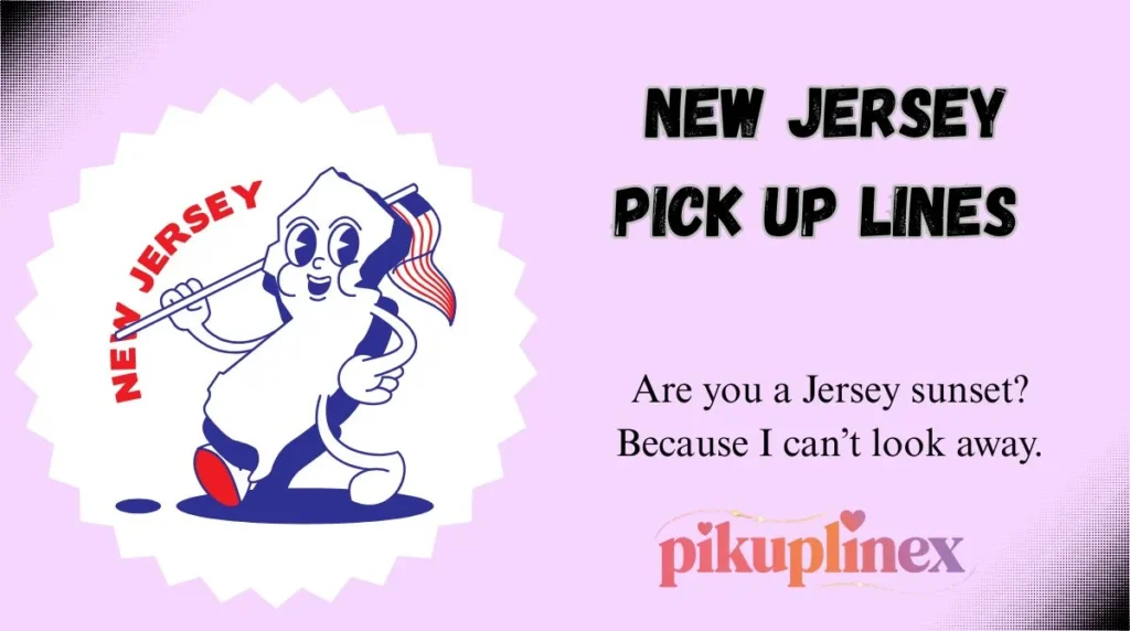 New Jersey Pick Up Lines