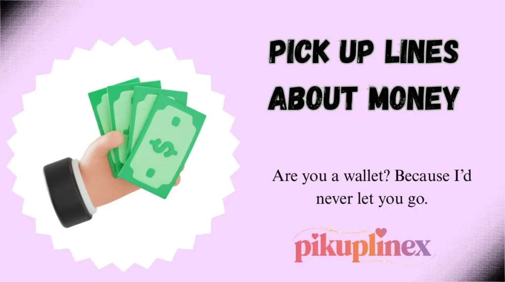 Pick Up Lines About Money