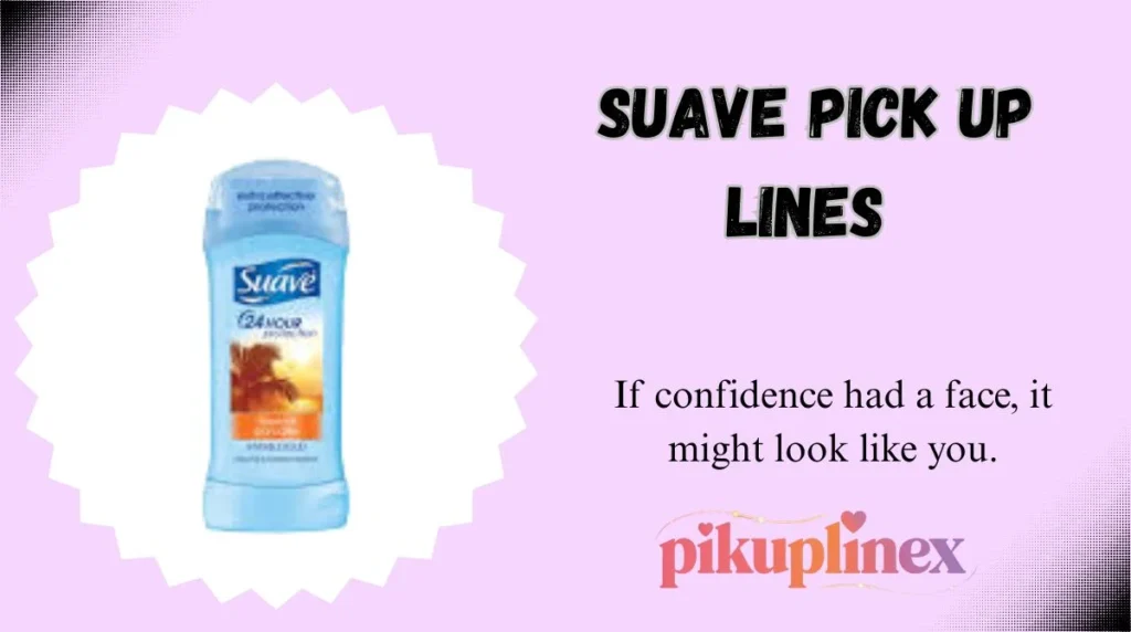 Suave Pick Up Lines