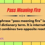 Pass Meaning Fire